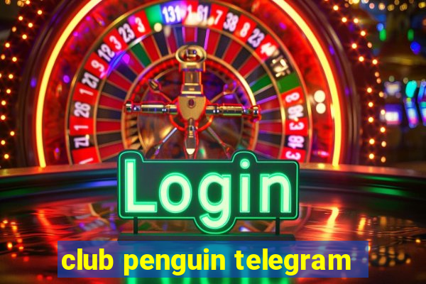 club penguin telegram